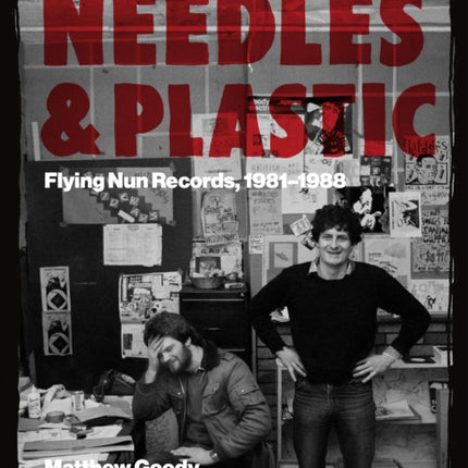 NEEDLES AND PLASTIC: FLYING NUN RECORDS, 1981–1988