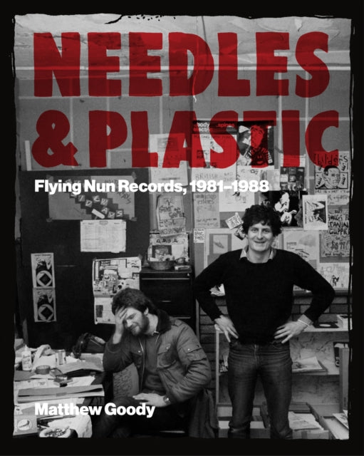 NEEDLES AND PLASTIC: FLYING NUN RECORDS, 1981–1988