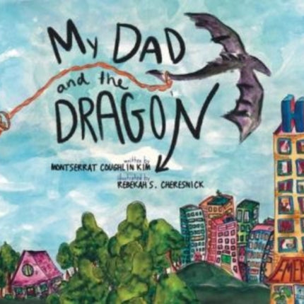 My Dad and the Dragon: Growing Up with a parent who has cancer