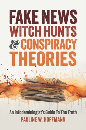 Fake News Witch Hunts and Conspiracy Theories