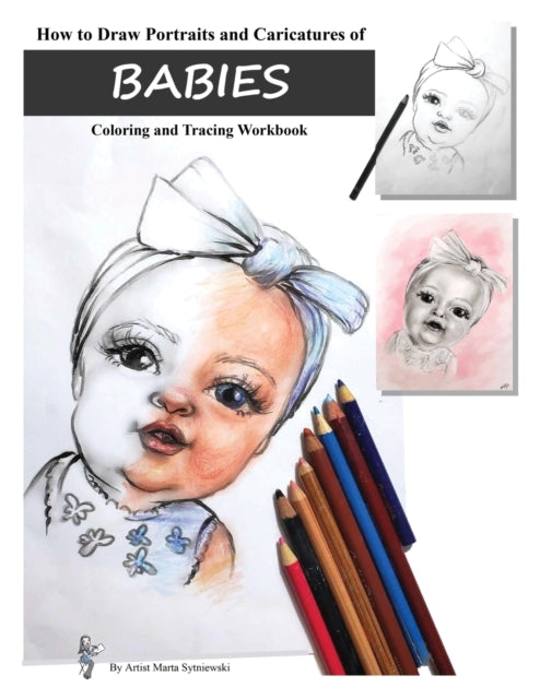 How to Draw Portraits and Caricatures of Babies: