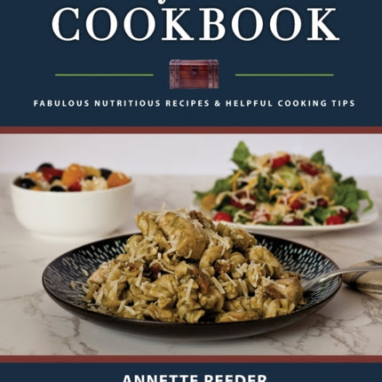 Healthy Treasures Cookbook Second Edition: Fabulous Nutritious Recipes and Cooking Tips