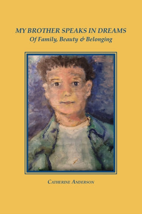 My Brother Speaks in Dreams: Of Family, Beauty &