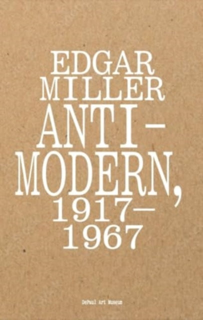 Edgar Miller AntiModern 19171967