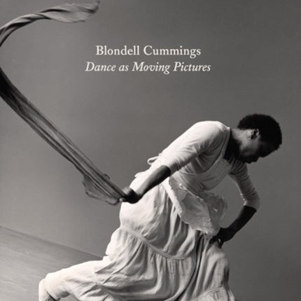 Blondell Cummings - Dance as Moving Pictures
