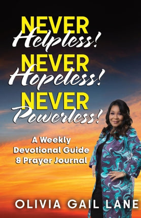Never Helpless! Never Hopeless! Never Powerless!: