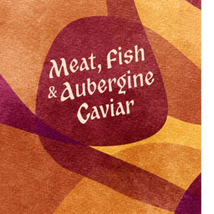 Meat Fish  Aubergine Caviar