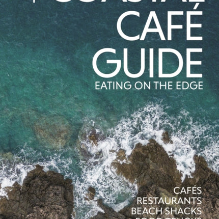 The Coastal Cafe Guide