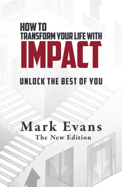 How To Transform Your Life With Impact: Unlock the Best of You