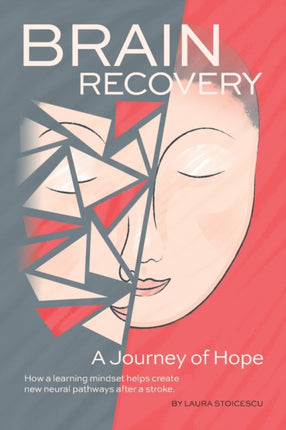 Brain Recovery-A Journey of Hope: How a learning