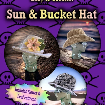 Crocheted Sun Hat and Bucket Hat: 3 in 1 Crochet