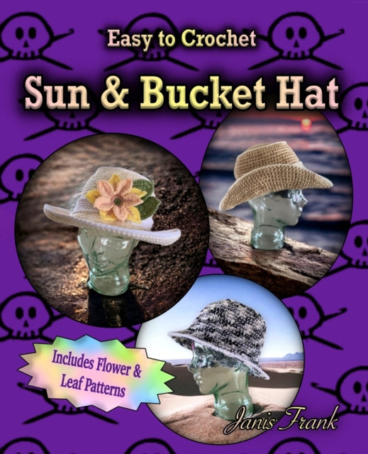 Crocheted Sun Hat and Bucket Hat: 3 in 1 Crochet