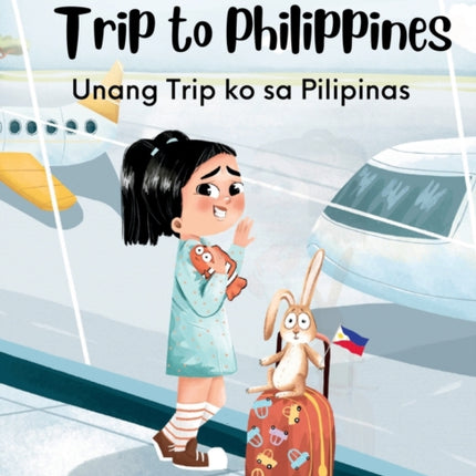 My First Trip to Philippines: Bilingual Tagalog-English Children's Book