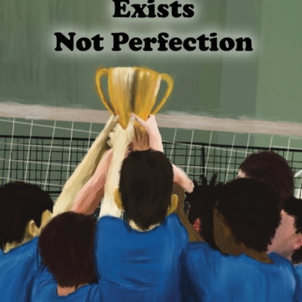 Only Improvement Exists Not Perfection