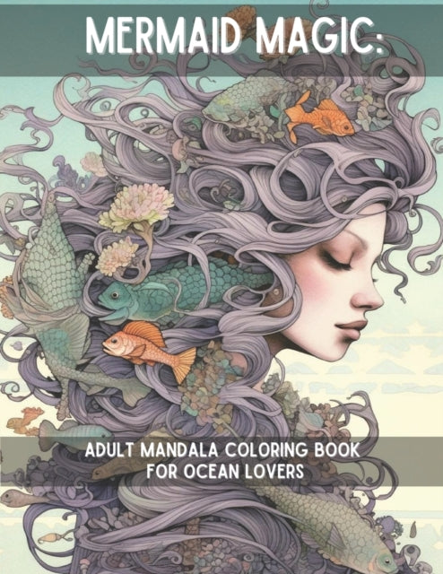 Mermaid Magic: Adult Mandala Coloring Book for