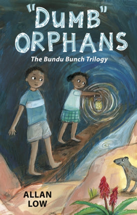 Dumb Orphans: The Bundu Bunch Trilogy