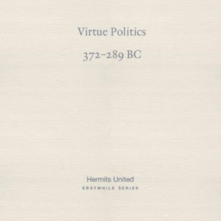 Virtue Politics: Mencius on kingly rule (372-289 BC)