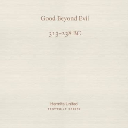 Good Beyond Evil: Xunzi on human nature (313-238 BC)