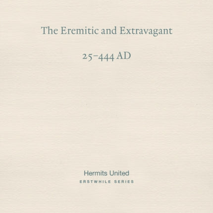 The Eremitic and Extravagant