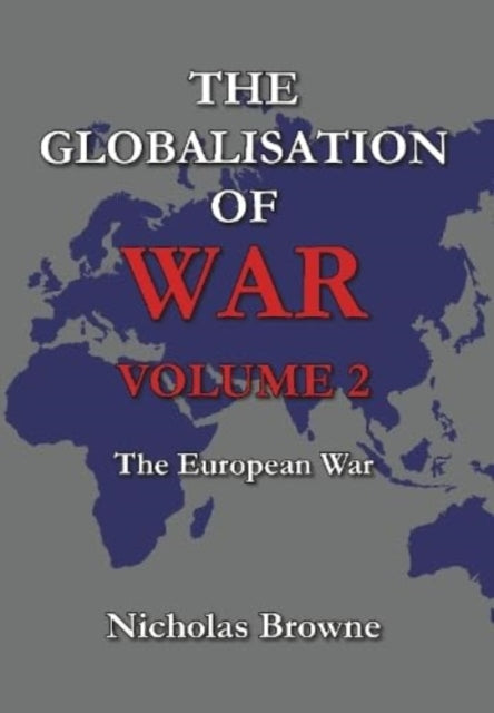 The Globalisation of War: The European War