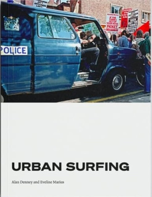 Urban Surfing: Poems and Photos from Hackney in the '80s