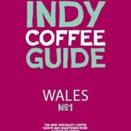 Wales Independent Coffee Guide: No 1