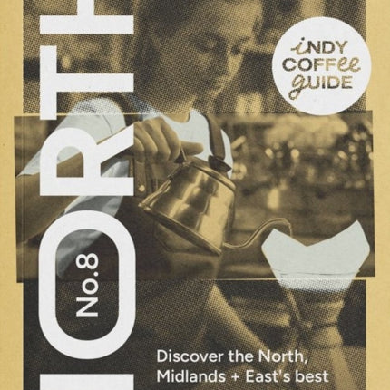 Indy Coffee Guide England North Midlands and East