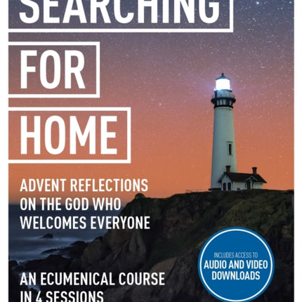 Searching for Home: Advent reflections on the God who welcomes everyone: York Courses