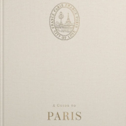 A Guide to Paris: By Seasons