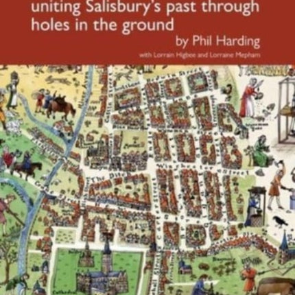 Joining the Dots: uniting Salisbury's past through holes in the ground
