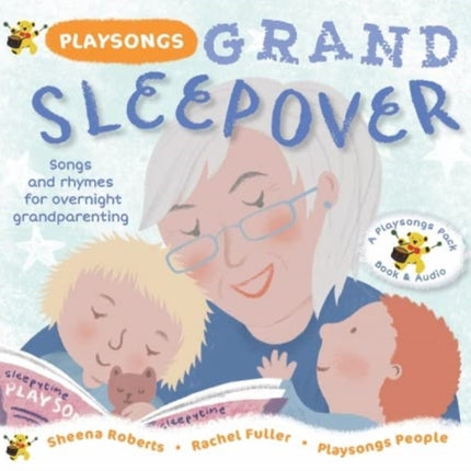 Playsongs Grand Sleepover: Songs and rhymes for overnight grandparenting