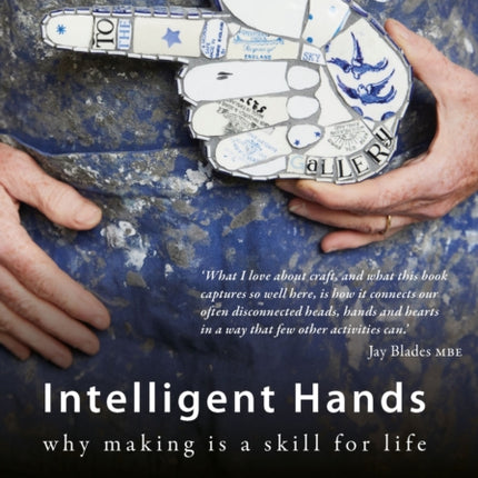 Intelligent Hands: Why making is a skill for life