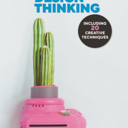 GETTING STARTED WITH DESIGN THINKING  WITH 20 CREATIVE TECHNIQUES