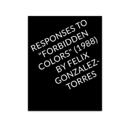 Responses to "Forbidden Colors" by Felix Gonzalez-Torres