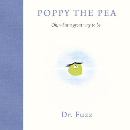 Poppy The Pea: Oh, what a great way to be