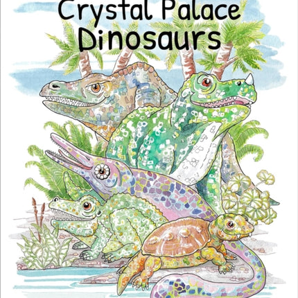 Extraordinary Extinct (TM) Crystal Palace Dinosaurs