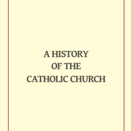 A History of the Catholic Church