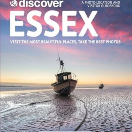 Explore & Discover: Essex: Visit beautiful places, take the best photos