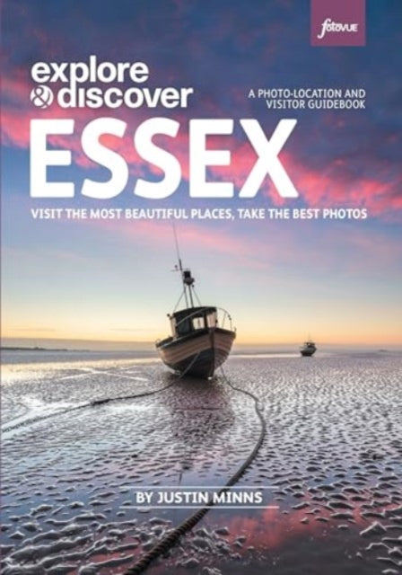 Explore & Discover: Essex: Visit beautiful places, take the best photos