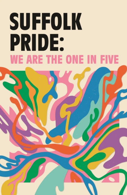 Suffolk Pride: We are the One in Five: 2023