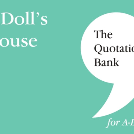 The Quotation Bank: A Doll's House A-Level Revision and Study Guide for English Literature: 2022