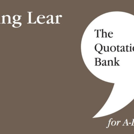 The Quotation Bank: King Lear A-Level Revision and Study Guide for English Literature: 2023