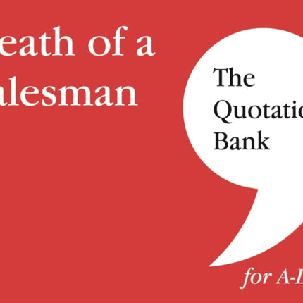 The Quotation Bank: Death of A Salesman Revision and Study Guide for English Literature