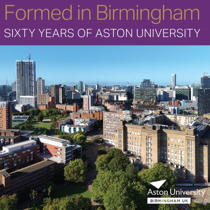 Formed in Birmingham Sixty Years of Aston University