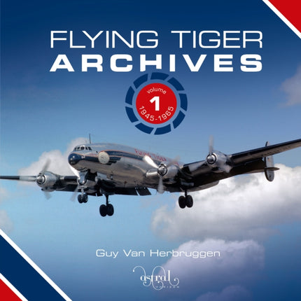 Flying Tiger Archives: Volume 1: 1945 to 1965: 2023: 1