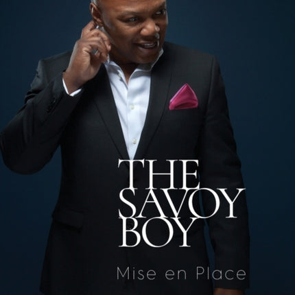 The Savoy Boy: Mise en Place