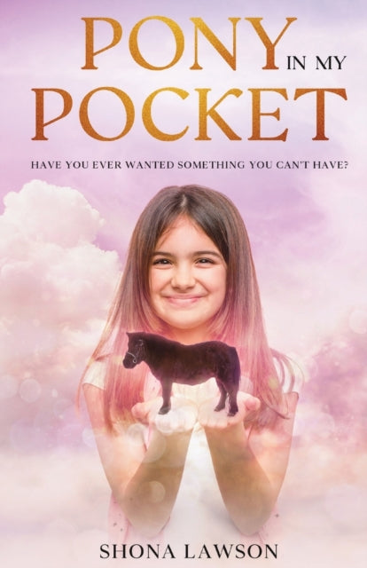 Pony in My Pocket: Have you ever wanted something