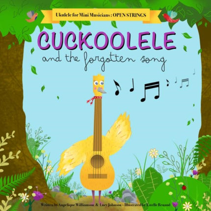 Cuckoolele and the Forgotten Song: Ukulele for Mini Musicians: Open Strings: 2022