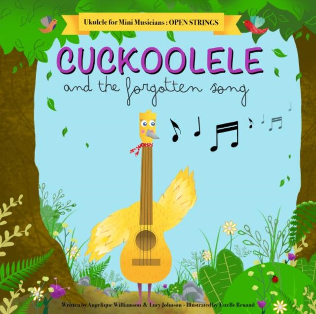 Cuckoolele and the Forgotten Song: Ukulele for Mini Musicians: Open Strings: 2022