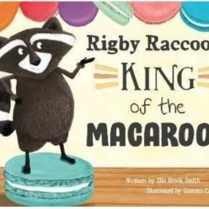 Rigby Raccoon, King of the Macaroon: 2022